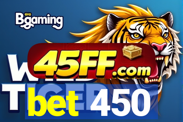 bet 450